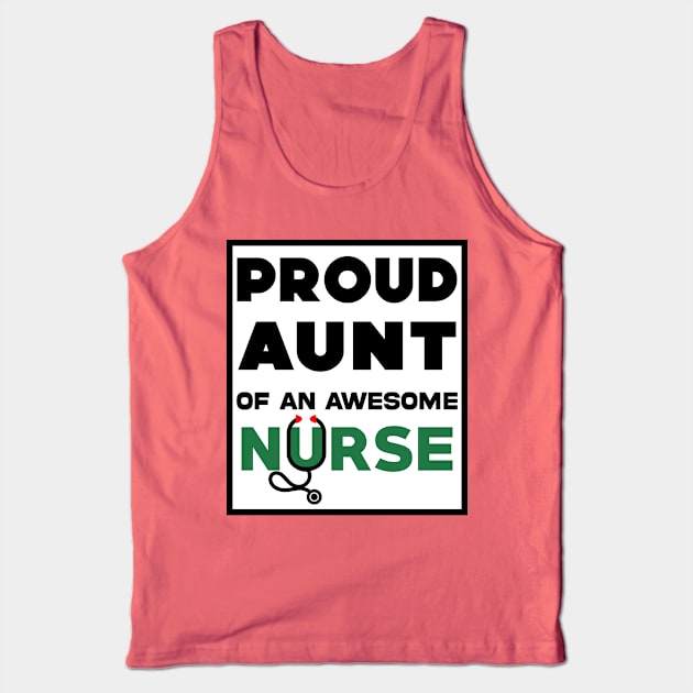 Proud Aunt of An Awesome Nurse Tank Top by Geoji 